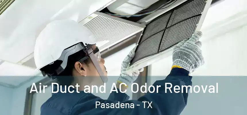  Air Duct and AC Odor Removal Pasadena - TX