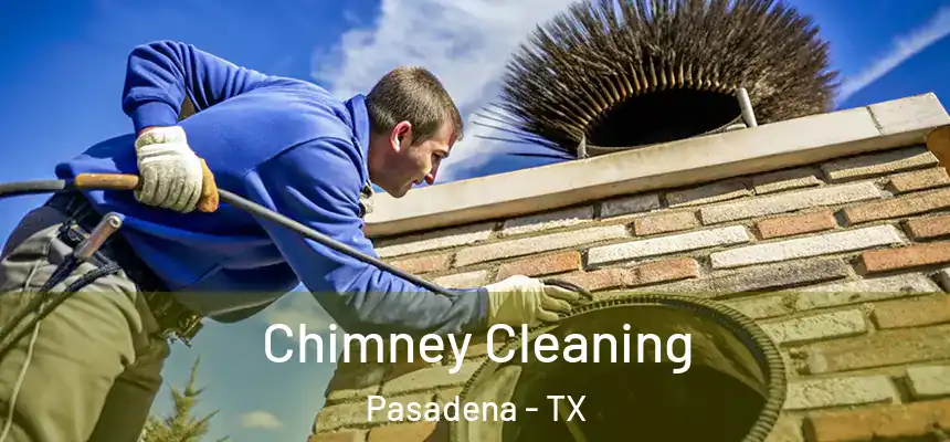  Chimney Cleaning Pasadena - TX
