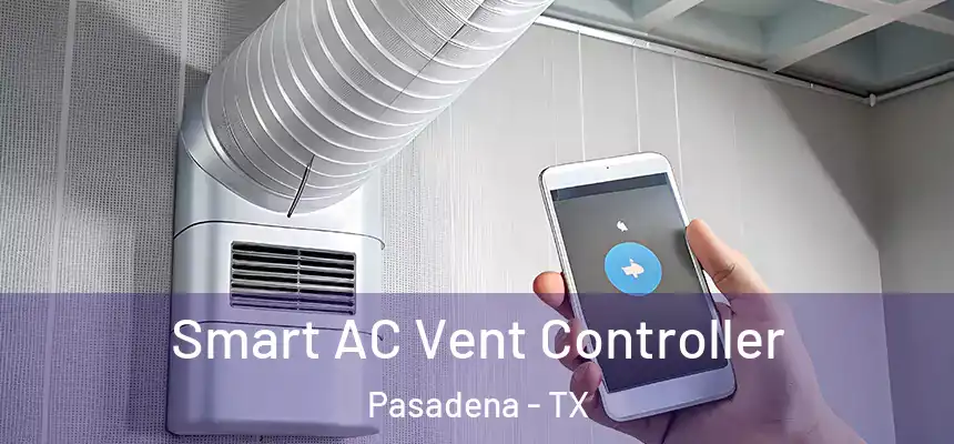  Smart AC Vent Controller Pasadena - TX